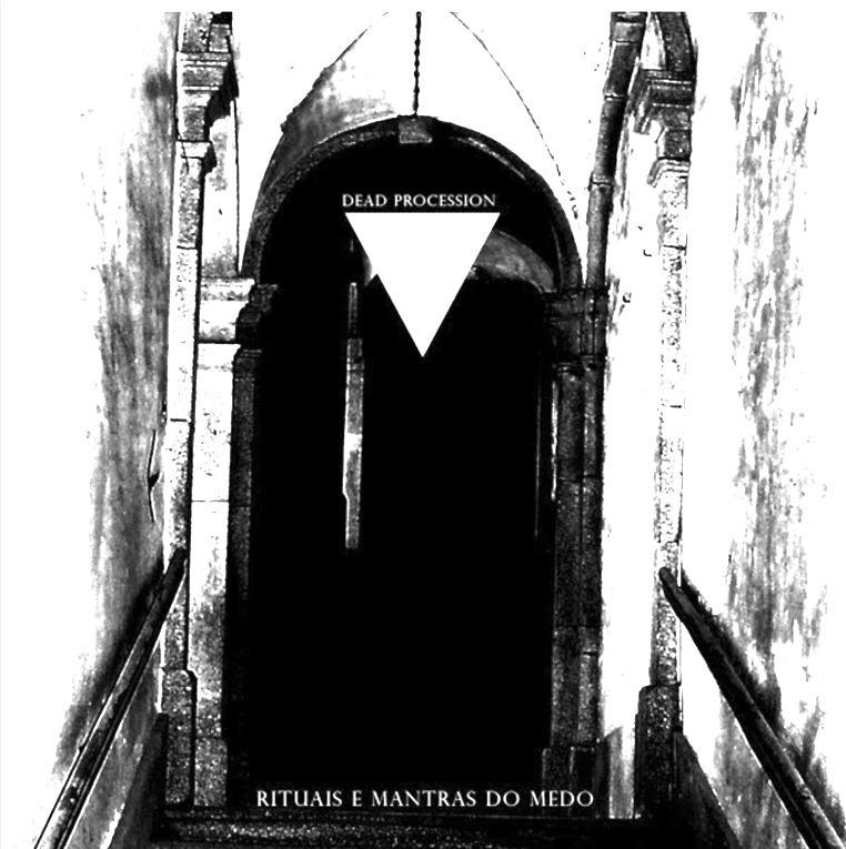 Dead Procession - Rituais e Mantras do Medo + Demos