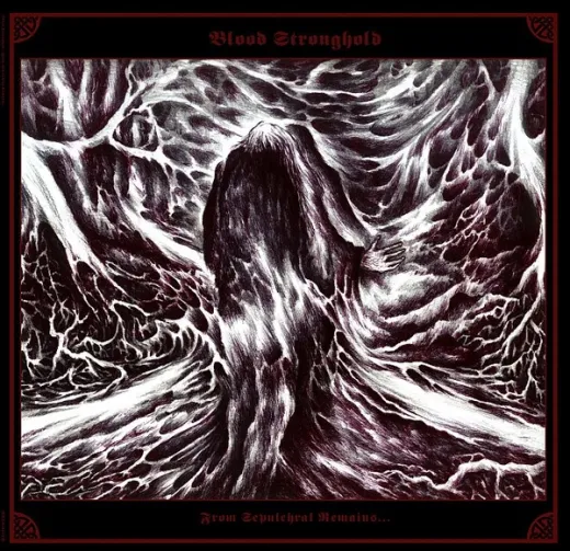 Blood Stronghold - From Sepulchral Remains...